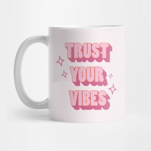 Trust your vibe Mug